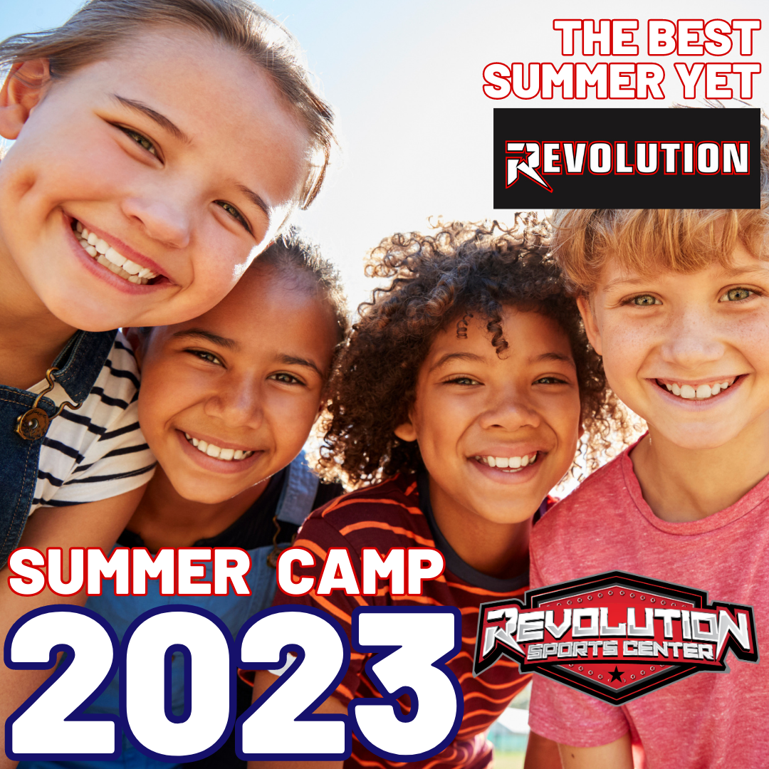 All Day Summer Camps REVOLUTION SPORTS CENTER FOR KIDS!